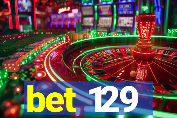 bet 129